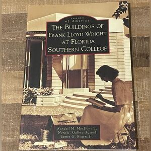 The Buildings of Frank Lloyd Wright at Florida Southern College. Trade Paperback